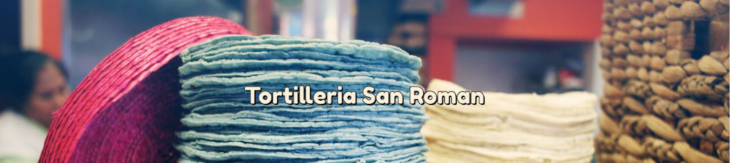 Banner image for Tortilleria San Roman